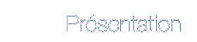 Présentation